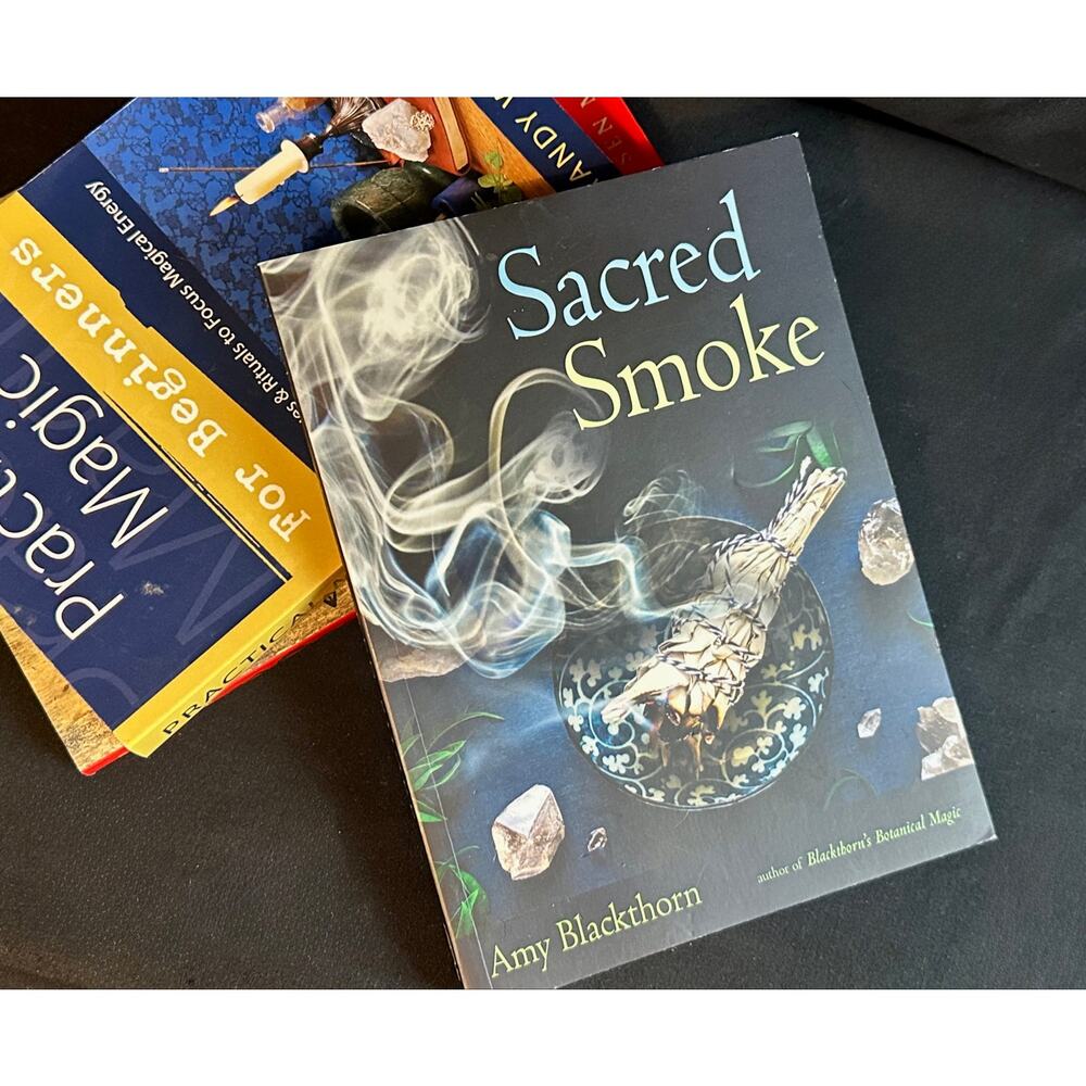 Sacred Smoke: Clear Away Negative Energies and Purify Body, Mind, and Spirit
